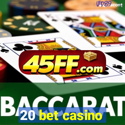 20 bet casino